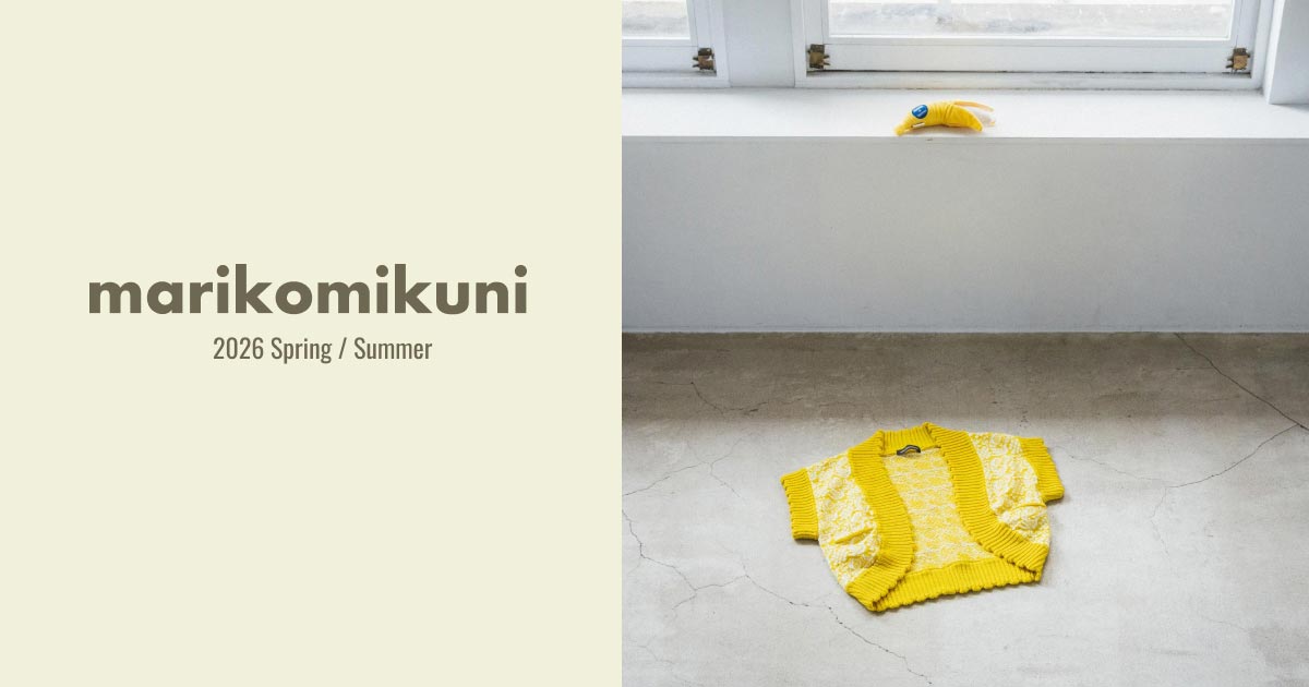 marikomikuni 2026 s/s - ほぼ日